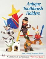 Antique Toothbrush Holders 0764316540 Book Cover