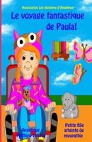 Le Voyage Fantastique de Paula!-Petite Fille Atteinte de Myopathie 167988168X Book Cover