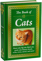 The Book of Cats: House Cats, Big Cats, Black Cats, Poetic Cats: History, Breeds, Tricks, Trivia, Stories, and More! 1645587568 Book Cover
