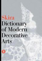 Skira Dictionary of Modern Decorative Arts: 1851-1942 8884910250 Book Cover