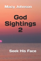 God Sightings 2: Seek His Face B08KS95P9Q Book Cover