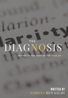 The Diagnosis: Getting To The Root of The Problem B0CHL7K2H1 Book Cover