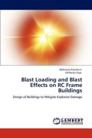 Blast Loading and Blast Effects on RC Frame Buildings: Design of Buildings to Mitigate Explosive Damage 3847334883 Book Cover