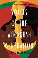 Voices of the Windrush Generation: The real story told by the people themselves 1788701763 Book Cover
