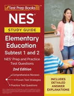 NES Study Guide Elementary Education Subtest 1 and 2: NES Prep and Practice Test Questions [2nd Edition] 1628459239 Book Cover