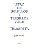 LIBRO DE SEISILLOS Y TRESILLOS VOL.11 TROMPETA: LONDON (LIBRO DE SEISILLOS Y TRESILLOS TROMPETA LONDON) B0CFZH6LG8 Book Cover