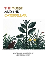 The Mouse and the Caterpillar B0FR3VW8LM Book Cover