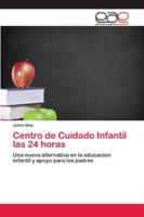Centro de Cuidado Infantil las 24 horas 6202124350 Book Cover