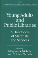 Young Adults and Public Libraries: A Handbook of Materials and Services (The Greenwood Library Management Collection) 0313300038 Book Cover