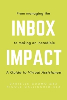 From Managing Inboxes to Making an Incredible Impact: Your Guide to Executive Virtual Assistance B0DZL1Y7Z5 Book Cover