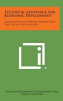 Technical Assistance for Economic Development: Program of the United Nations and the Specialized Agencies 1258723921 Book Cover
