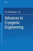 Advances in Cryogenic Engineering, Volume 09: Proceedings of the 1963 Cryogenic Engineering Conference University of Colorado College of Engineering and National Bureau of Standards Boulder Laboratori 1475705271 Book Cover