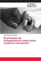 El principio de transparencia como lucha contra la corrupci�n 6202101369 Book Cover