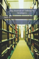 Big Journal of Talking to Strangers 1657073785 Book Cover