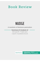 Book Review: Nudge by Richard H. Thaler and Cass R. Sunstein: A manifesto of libertarian paternalism 2808017634 Book Cover