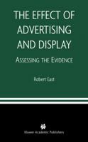 The Effect of Advertising and Display: Assessing the Evidence 1402075146 Book Cover