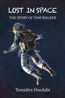 Lost in Space: the Story of Tom Walker 1914366891 Book Cover