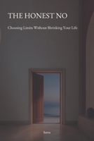 The Honest No: Choosing Limits Without Shrinking Your Life B0HC5124VL Book Cover