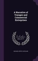 A Narrative of Voyages and Commercial Entreprises 5518945558 Book Cover