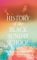 History of the Black Sunday School 1662854781 Book Cover