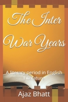 The Inter War Years: A literary period in English Literature B09DMXRD8B Book Cover