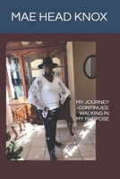MY JOURNEY CONTINUES: WALKING IN MY PURPOSE B08PL7JLGK Book Cover