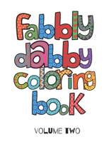 Fabbly Dabby Coloring Book: Volume Two B08LGB4G78 Book Cover