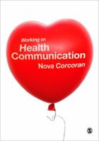 Working on Health Communication 1847879233 Book Cover