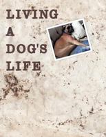 Living a Dog's Life 1456728687 Book Cover