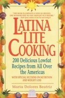Latina Lite Cooking: 200 Delicious Lowfat Recipes from All Over the Americas - With Special Selections on Nutrition and Weight Loss 0446672971 Book Cover