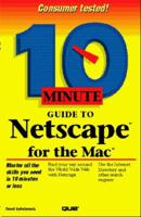 10 Minute Guide to Netscape for the Mac (Sams Teach Yourself in 10 Minutes) 0789705699 Book Cover