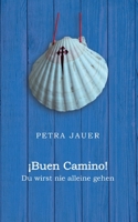 ¡Buen Camino!: Du wirst nie alleine gehen 3756863107 Book Cover
