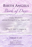 BIRTH ANGELS BOOK OF DAYS - Volume 2: Daily Wisdoms with the 72 Angels of the Tree of Life 0692416900 Book Cover