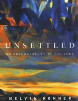 Unsettled: An Anthropology of the Jews 0142196320 Book Cover