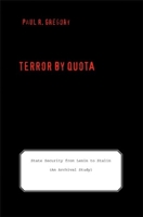 Terror by Quota: State Security from Lenin to Stalin (an Archival Study) (The Yale-Hoover Series on Stalin, Stalinism, and the Cold War) 0300134258 Book Cover