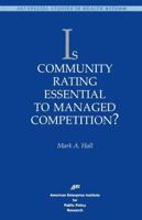 Is Community Rating Essential to Managed Competition? (Aei Special Studies in Health Reform) 0844770183 Book Cover