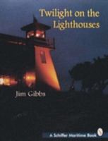 Twilight on the Lighthouses (Schiffer Maritime Book) 088740930X Book Cover