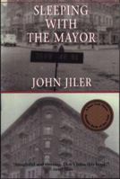 Sleeping with the Mayor: A True Story 1886913145 Book Cover