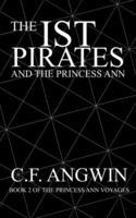THE IST PIRATES AND THE PRINCESS ANN: BOOK 2 OF THE PRINCESS ANN VOYAGES 1418440825 Book Cover