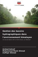 Gestion des bassins hydrographiques dans l'environnement himalayen (French Edition) 620897402X Book Cover