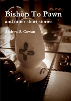 Bishop To Pawn and other short stories 1291336036 Book Cover