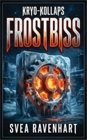 Frostbiss - Band 1: Überleben ist ein schmutziges Spiel – Eine dystopische Sci-Fi Dark Romance (KRYO-KOLLAPS) (German Edition) B0GTF27QV9 Book Cover