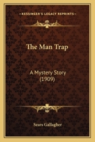 The Man Trap: A Mystery Story 1104498812 Book Cover