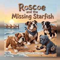 Roscoe and the Missing Starfish: A gentile tide pool rescue (The Shoreline Canine Adventures) B0HG75SPCS Book Cover