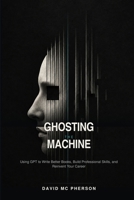 Ghosting The Machine: The Humanity in AI Creativity B0HF31X71F Book Cover