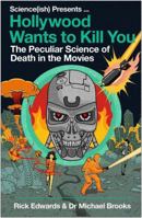 Hollywood Wants to Kill You: The Peculiar Science of Death in the Movies 178649695X Book Cover