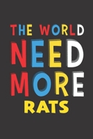 The World Need More Rats: Rats Lovers Funny Gifts Journal Lined Notebook 6x9 120 Pages 1671766946 Book Cover