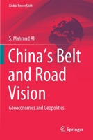 China’s Belt and Road Vision: Geoeconomics and Geopolitics 3030362434 Book Cover
