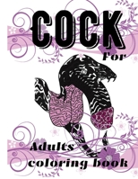 Cock Coloring Book For Adults: Penis Colouring Pages For Adult: Stress Relief and Relaxation: Naughty Gift For Women And Men B08X68L1YF Book Cover