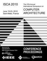 Isca 2010 the 37th Annual Intl Symposium on Computer Architecture 1450300529 Book Cover